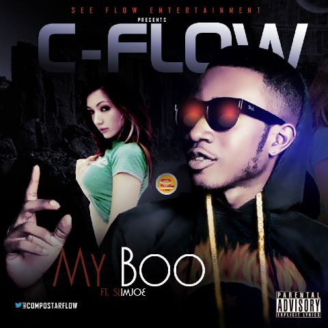 MUSIC | C.flow ft Slim Joe(@slimjoeotiyanyan) – My Boo
