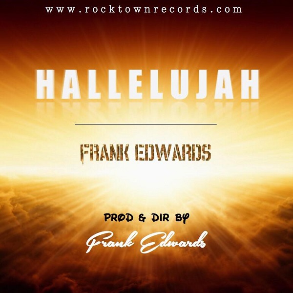 VIDEO | Frank Edwards – Hallelujah