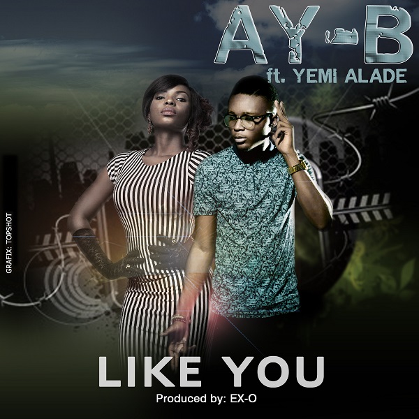 VIDEO | Ay-B – Like You ft. Yemi Alade
