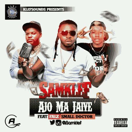 MUSIC | Samklef – “Ajo Ma Jaiye” ft. Falz & Small Doctor