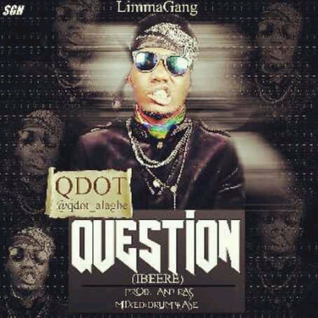 MUSIC | Qdot – “Question (Ibere)”