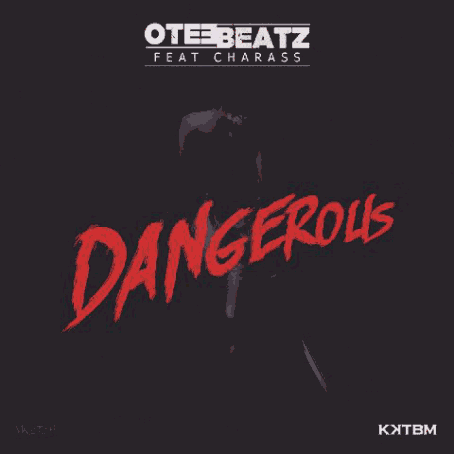 MUSIC | Otee Beatz – “Dangerous” ft. Charass
