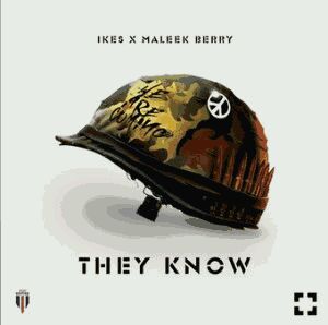 MUSIC | Ikes – They Know (Wan Mo) ft. MaleekBerry