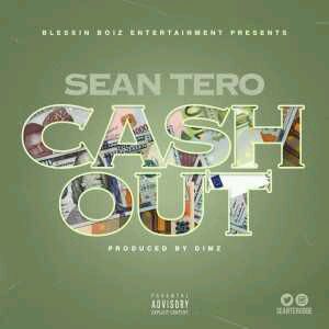 MUSIC | Sean Tero – Cash Out