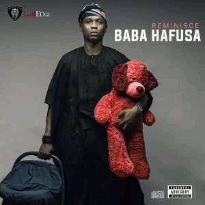 Reminisce Unveils Official Artwork For โBaba Hafusaโ Album