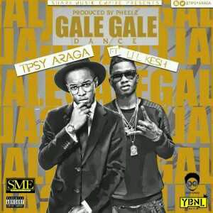 MUSIC | Tipsy Araga – Gale Gale Dance Ft. Lil kesh