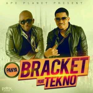MUSIC | Bracket – Panya ft. Tekno