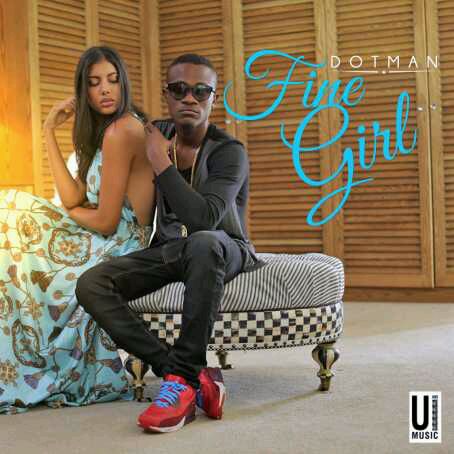 VIDEO + AUDIO | Dotman – “Fine Girl”
