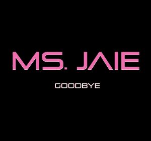 MUSIC | Ms. Jaie – Goodbye