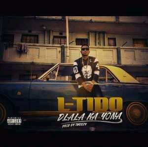 MUSIC | L-Tido – Dlala Ka Yona