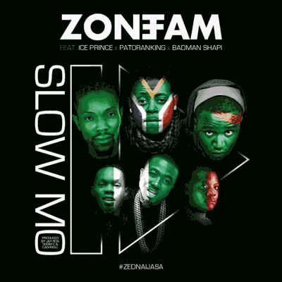 MUSIC | Zone Fam – “Slow Mo” ft. Ice Prince, Patoranking & Badman Shapi