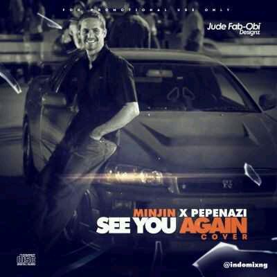 MUSIC | Minjin X Pepenazi – “See You Again” (Cover)