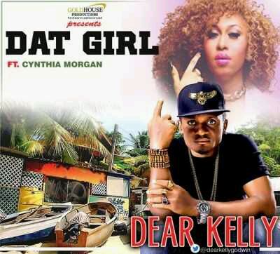 MUSIC | Dear Kelly – “Dat Girl” ft. Cynthia Morgan