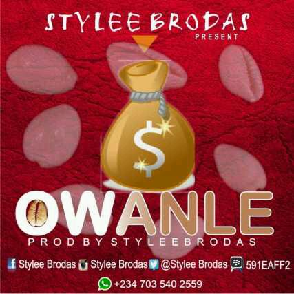 MUSIC | Stylee Brodas – Owanle