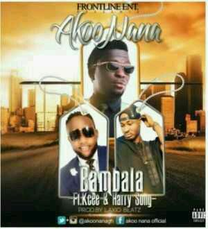 VIDEO + AUDIO | Akoo Nana – Bambala Ft. Kcee & Harrysong