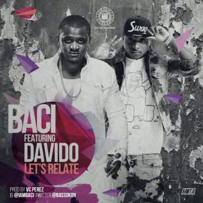 MUSIC | Baci – “Let’s Relate” ft. Davido