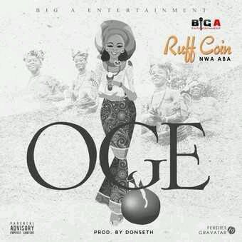 MUSIC | Ruffcoin [@ruffcoinnwaba] – “Oge”
