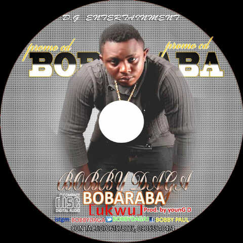 MUSIC | BobbyDaga [@bobbydaga]	– Bobaraba Ukwu (prod. By Young D)