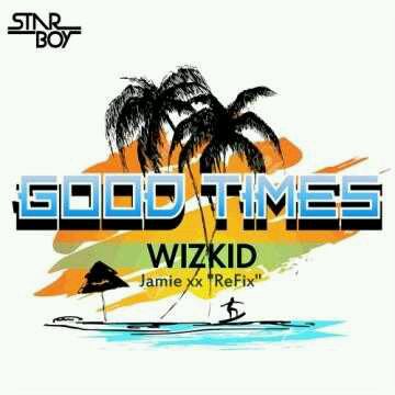 MUSIC | Wizkid [@Wizkidayo] – Good Times (Freestyle)
