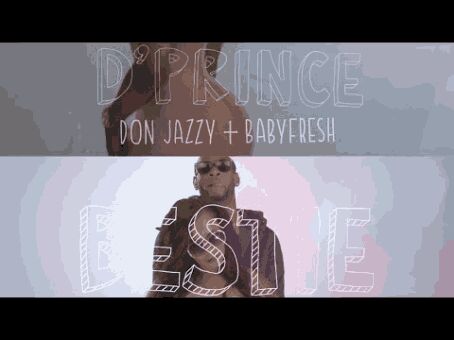 VIDEO + AUDIO | D’Prince, Don Jazzy [@Donjazzy] & Baby Fresh – “Bestie”
