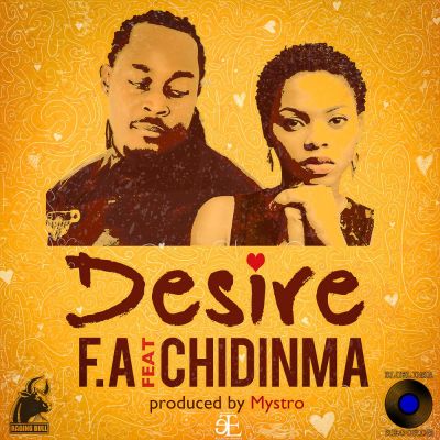 MUSIC | F.A – “Desire” ft. Chidinma (Prod by Mystro)