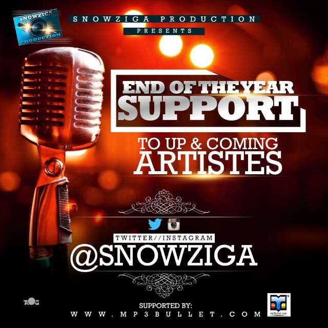 Snowziga Production Presents: End Of The Year Support To All Up & Coming Artistes + Free Beat [@Snowziga]