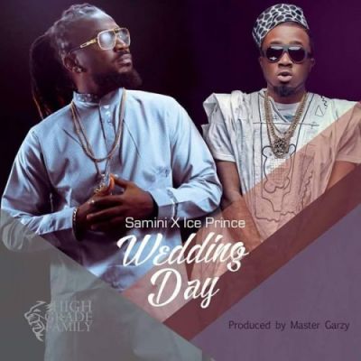 MUSIC | Samini – “Wedding Day” ft. Ice Prince (Prod. By Masta Garzy)