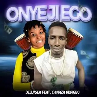DOWNLOAD Dellysea – Onye Ji Ego Ft Chinaza Ada Igbo mp3