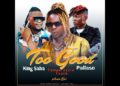 DOWNLOAD King Saha ft Pallaso & Temprature Touch – Too Much mp3
