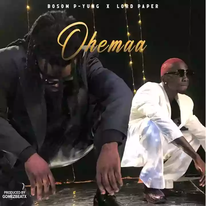 DOWNLOAD Bosom P-Yung – Ohemaa Ft Lord Paper mp3