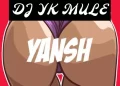 DOWNLOAD DJ YK Mule – Yansh mp3