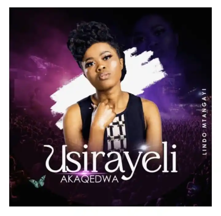 DOWNLOAD Lindo Mtangayi – Usirayeli Akaqedwa mp3
