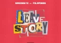 DOWNLOAD Simeon Skye – Leave Story Ft. Fola mp3