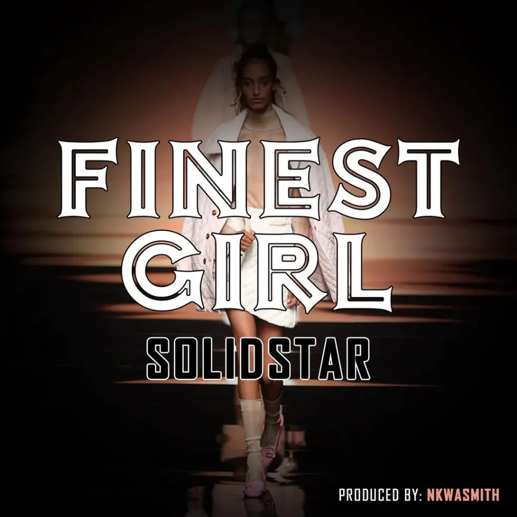 DOWNLOAD Solidstar – Finest Girl mp3