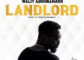 DOWNLOAD Waliy AbouNamarr – LandLord mp3