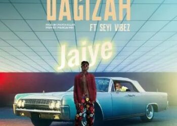 DOWNLOAD Dagizah ft. Seyi Vibez – Jaiye mp3