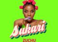 DOWNLOAD Zuchu – Sukari mp3