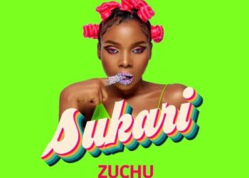 DOWNLOAD Zuchu – Sukari mp3