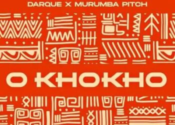 DOWNLOAD Darque – O Khokho ft. Murumba Pitch mp3