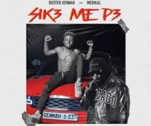DOWNLOAD Dosted Gennah – Sika Me P3 Ft Medikal mp3