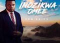 DOWNLOAD Ken Erics – Inozikwa Omee mp3