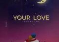 DOWNLOAD Tega Boi Dc – Your Love mp3