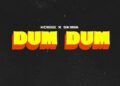 DOWNLOAD Kcee – Dum Dum Ft. Skiibii mp3