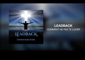 DOWNLOAD LeadbacK – Comment Ne Pas Te Louer mp3