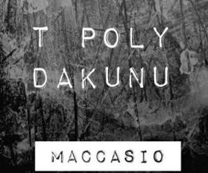 DOWNLOAD Maccasio – T Poly Dakunu mp3