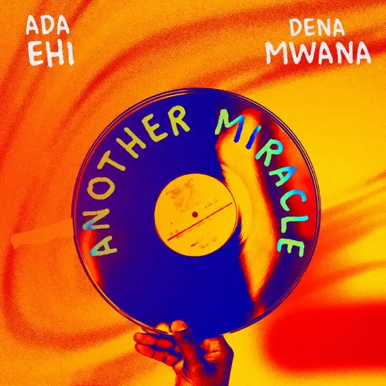 DOWNLOAD Ada Ehi – Another Miracle ft. Dena Nwana mp3