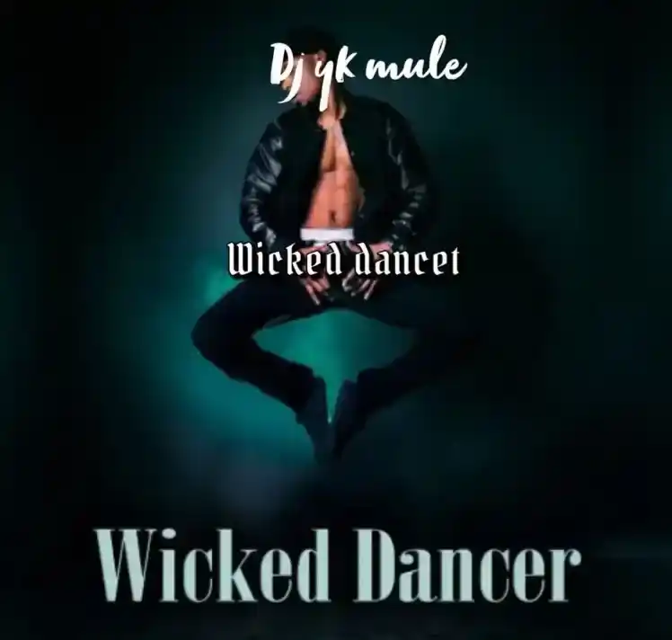 DOWNLOAD Dj Yk Mule – Wicked Dancer mp3
