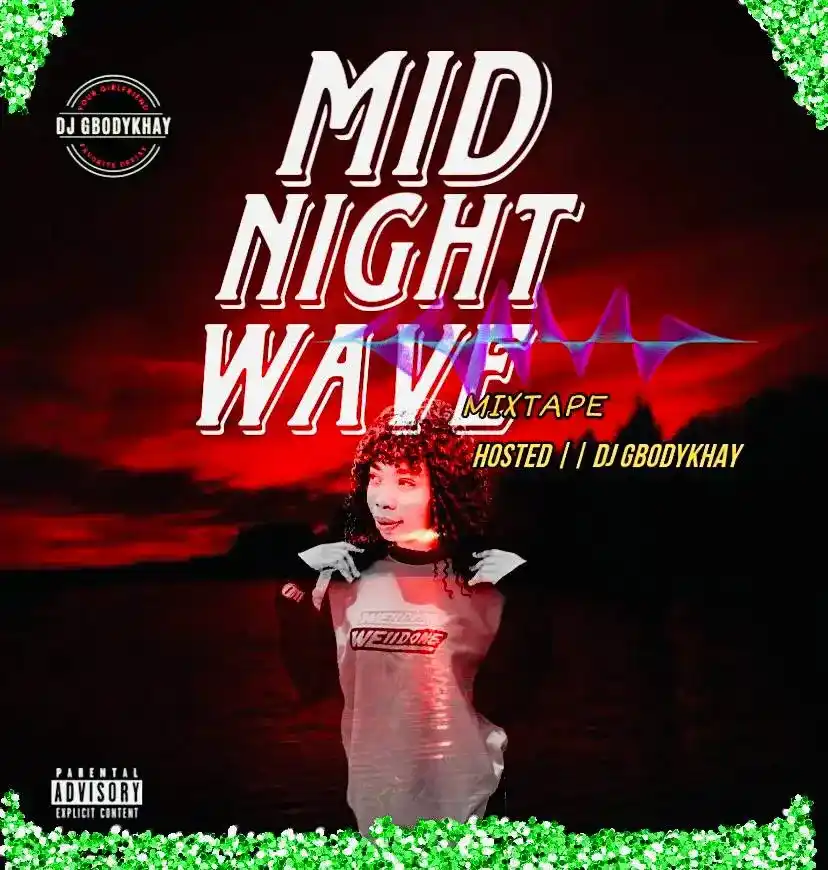 DOWNLOAD DJ Gbodykhay – Mid Night Wave Mix mp3