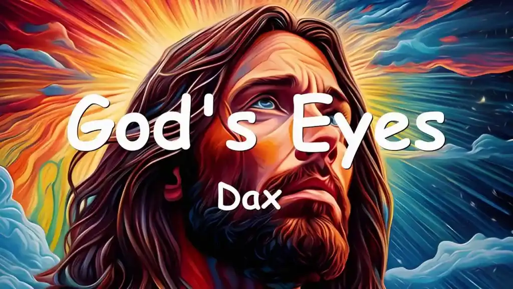 Dax – God’s Eyes (Lyrics)