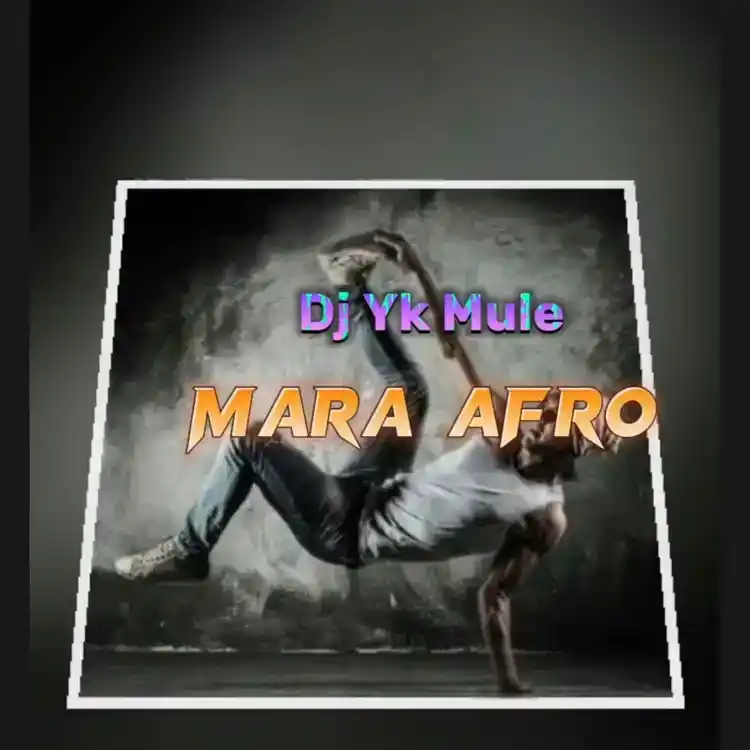 DOWNLOAD Dj Yk Mule – Mara Afro mp3